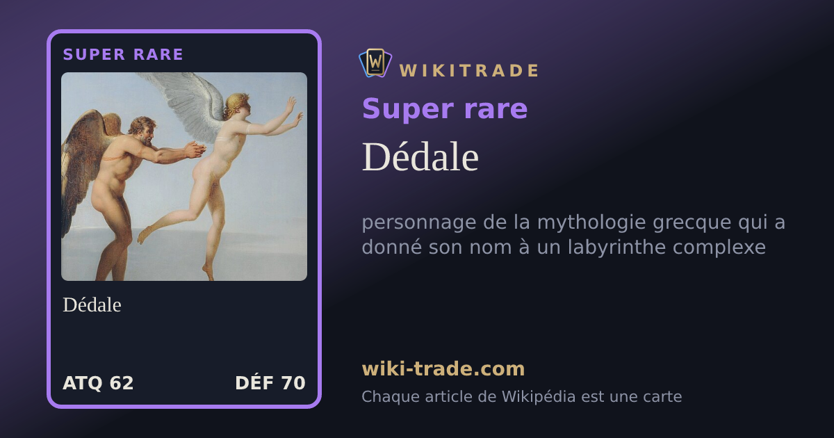 Dédale — carte Super rare