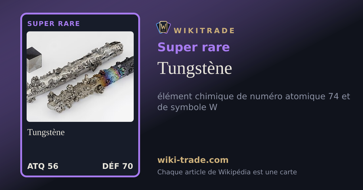 Tungstène — carte Super rare