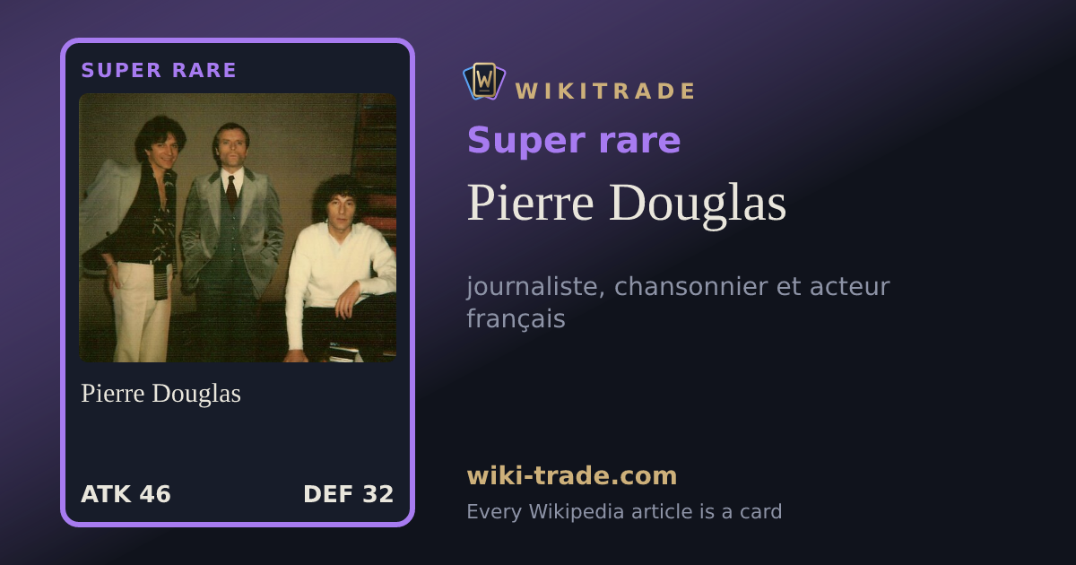 Pierre Douglas — Super rare card