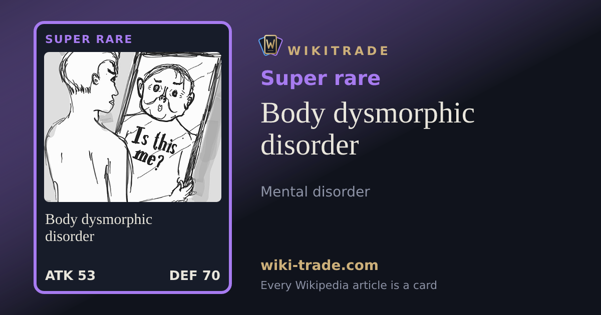 Body dysmorphic disorder — Super rare card