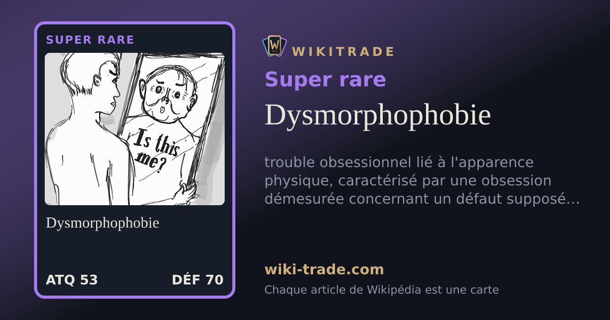Dysmorphophobie — carte Super rare