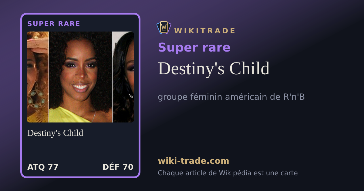 Destiny's Child — carte Super rare