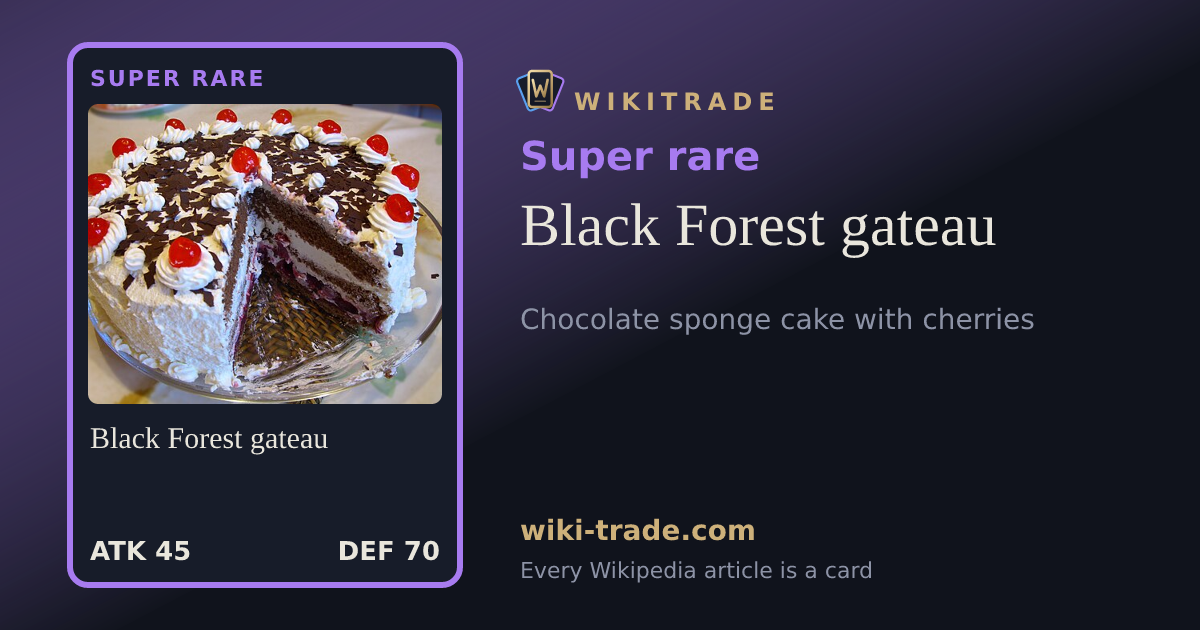 Black Forest gateau — Super rare card