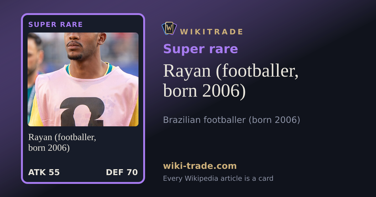 Rayan (footballer, born 2006) — Super rare card