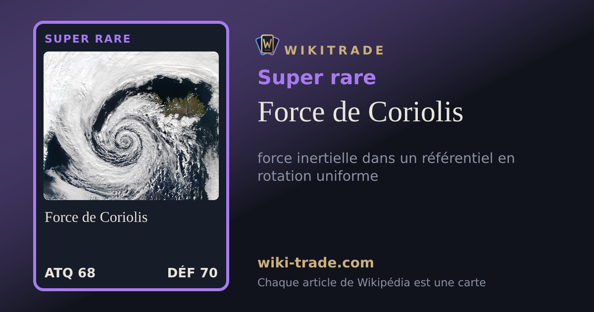Force de Coriolis — carte Super rare
