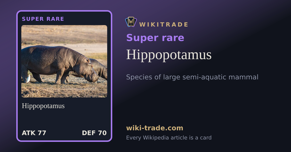 Hippopotamus — Super rare card