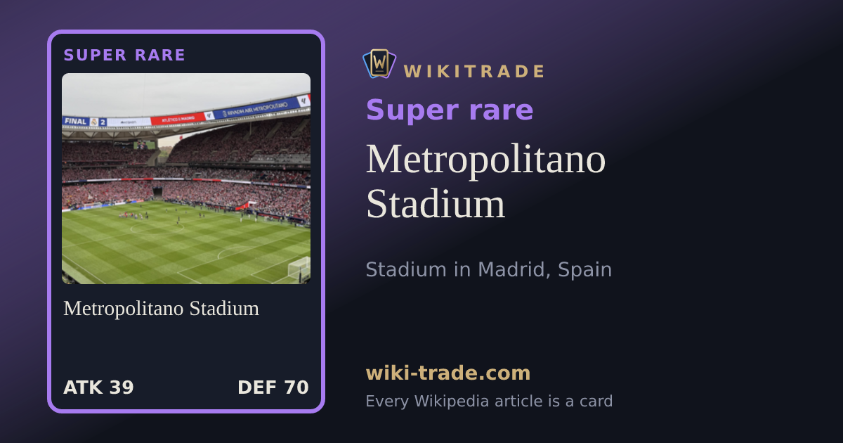 Metropolitano Stadium — Super rare card