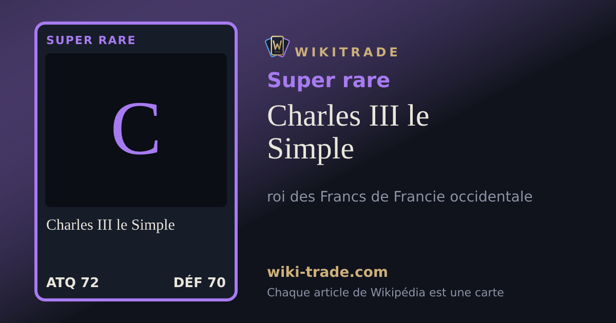 Charles III le Simple — carte Super rare