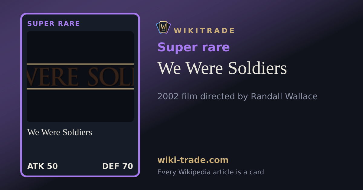 We Were Soldiers — Super rare card