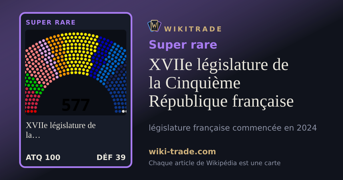 XVIIe législature de la Cinquième République française — carte Super rare