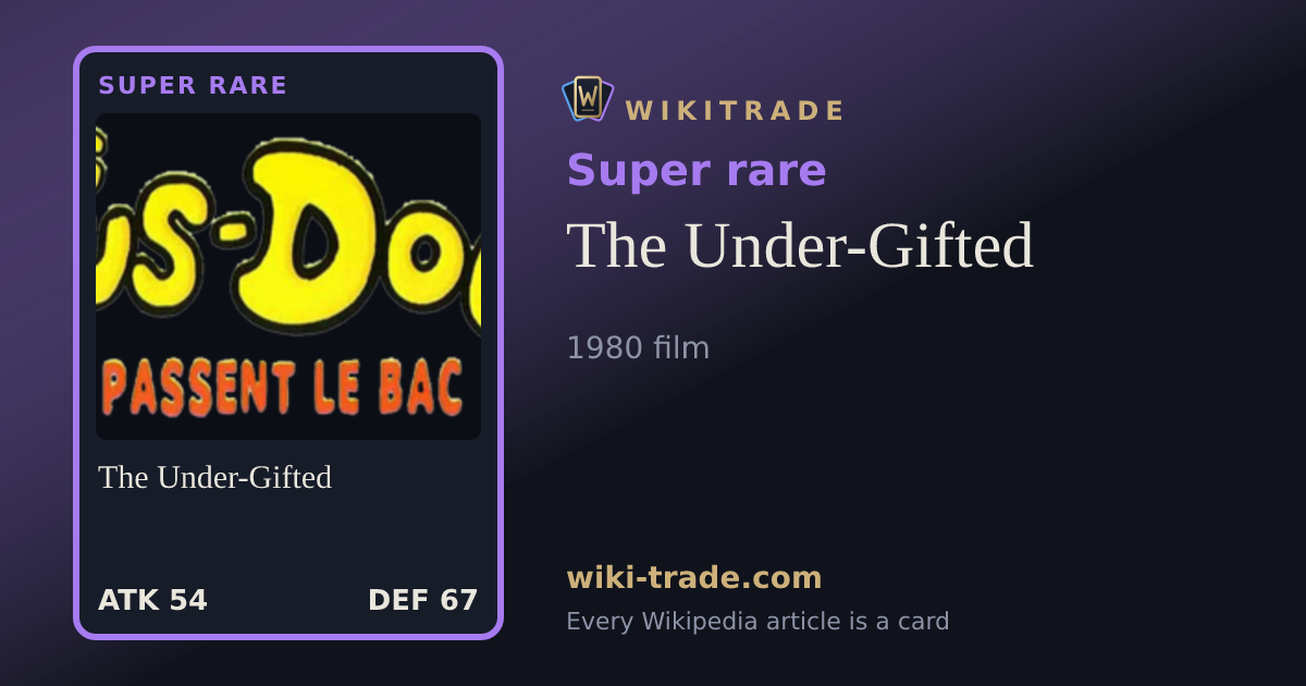 The Under-Gifted — Super rare card
