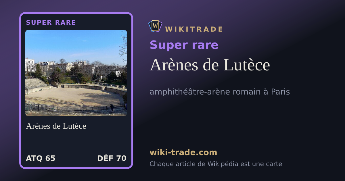 Arènes de Lutèce — carte Super rare