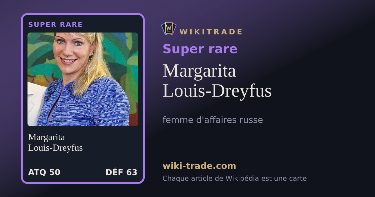 Margarita Louis-Dreyfus — carte Super rare