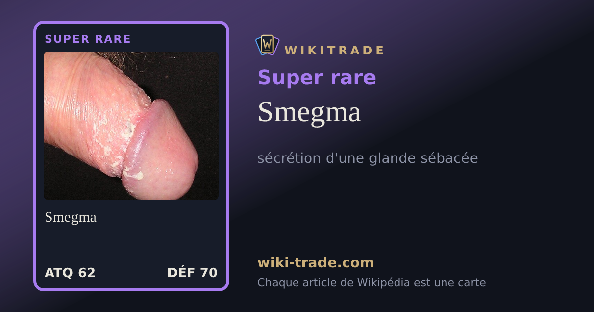 Smegma — carte Super rare