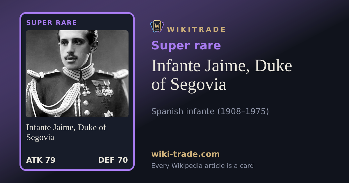 Infante Jaime, Duke of Segovia — Super rare card