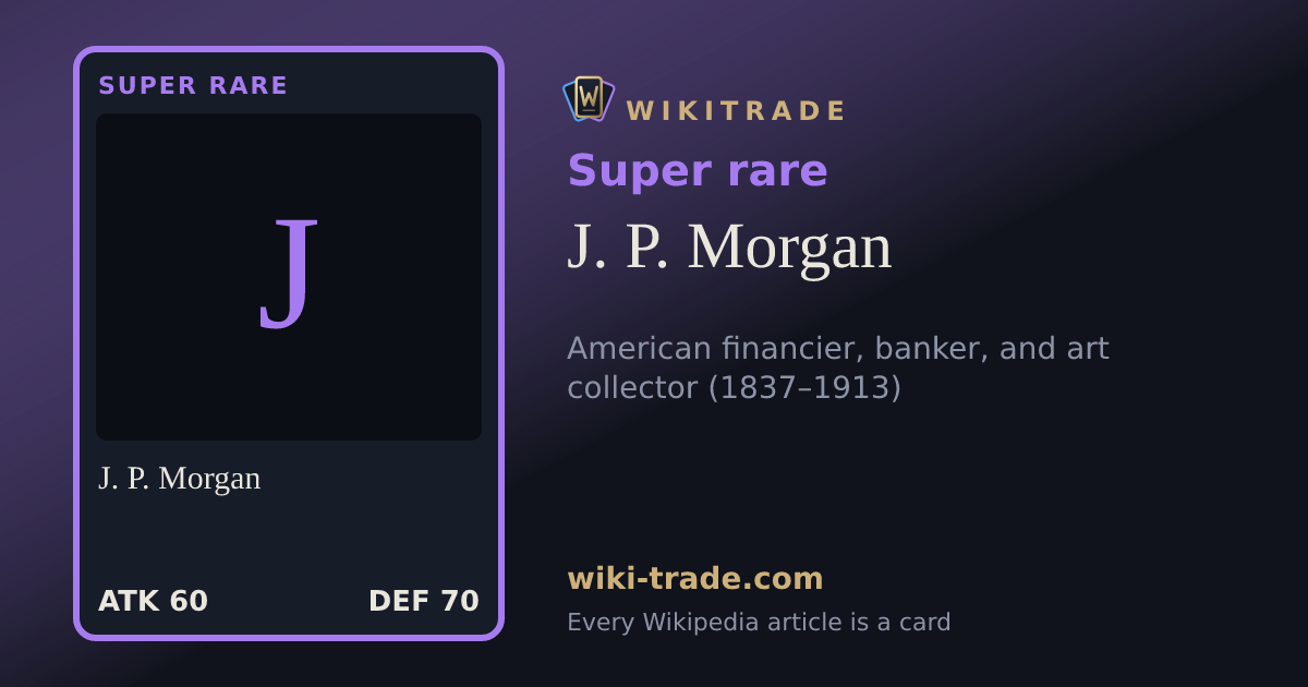 J. P. Morgan — Super rare card