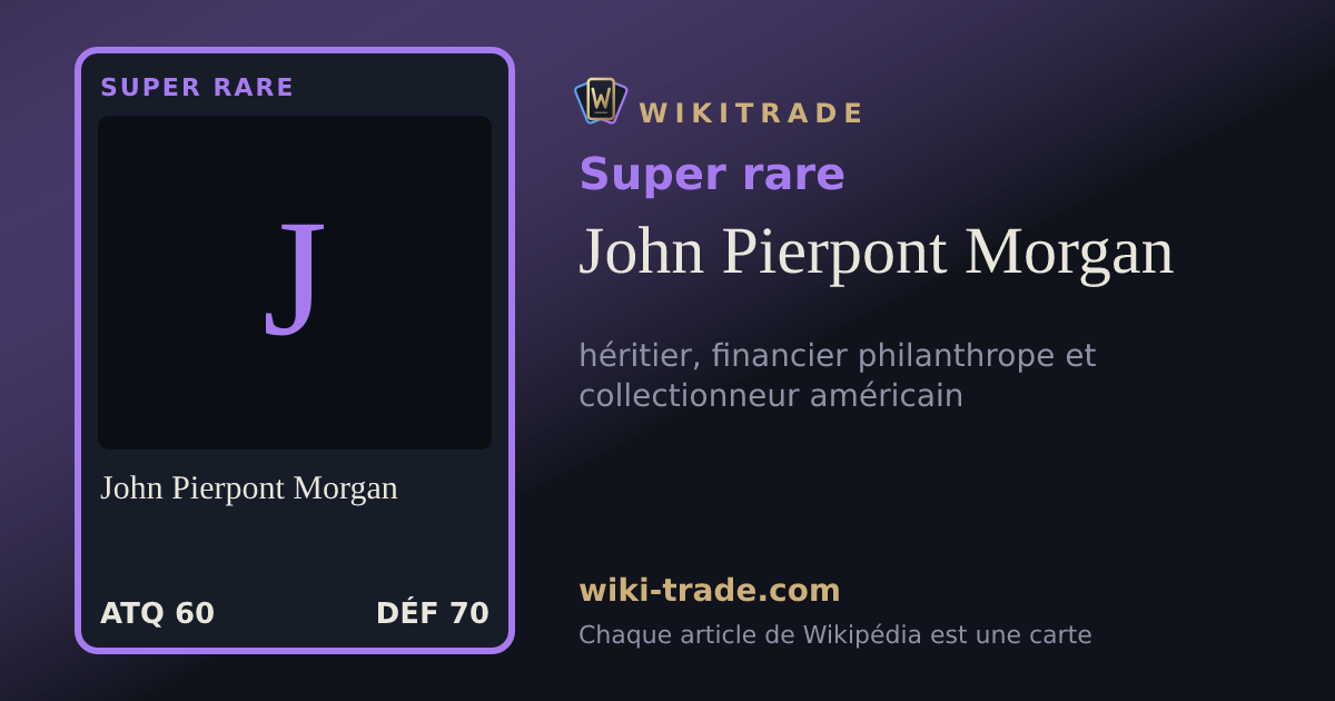 John Pierpont Morgan — carte Super rare