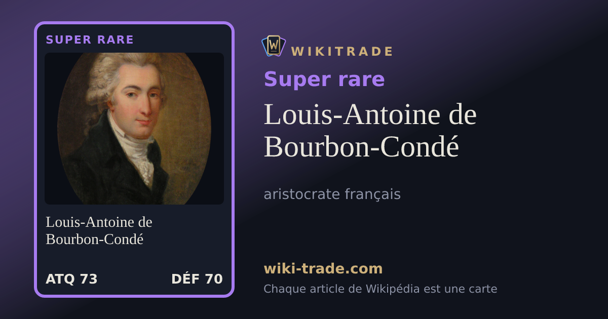 Louis-Antoine de Bourbon-Condé — carte Super rare