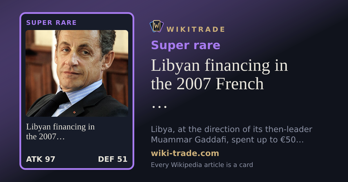 Libyan financing in the 2007 French presidential election — Super rare card