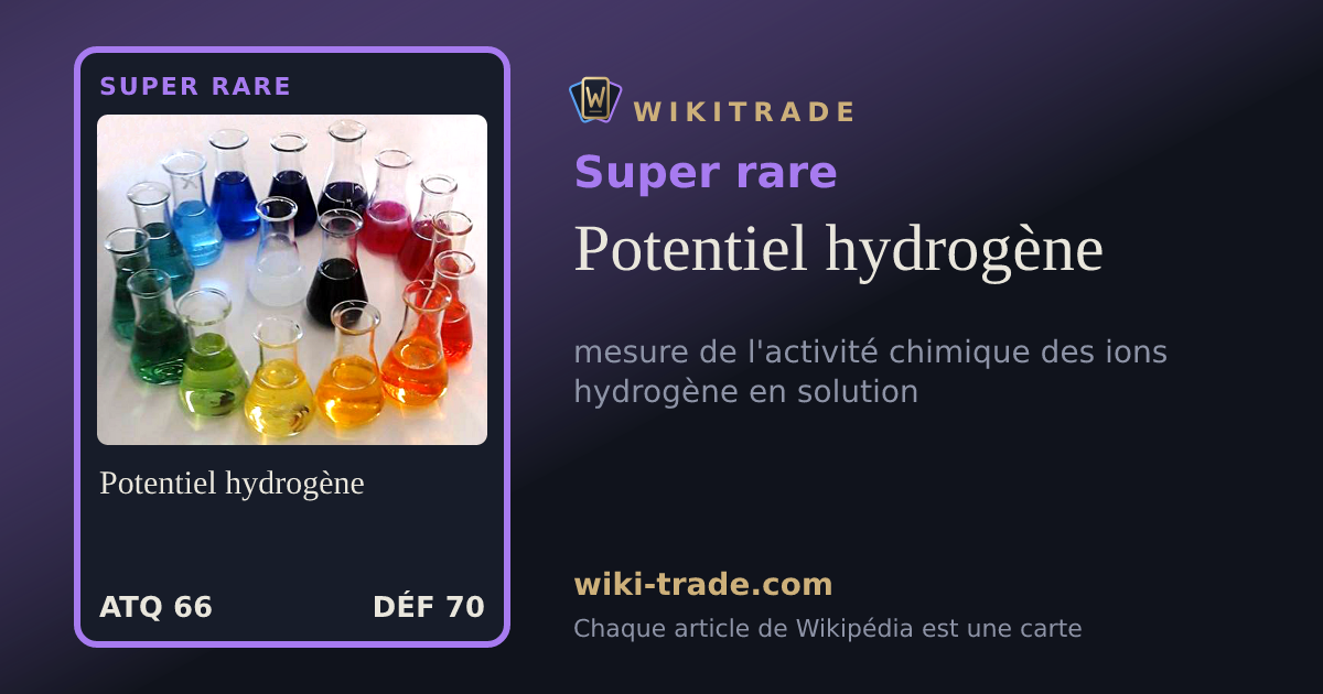 Potentiel hydrogène — carte Super rare