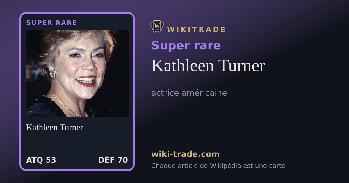 Kathleen Turner — carte Super rare
