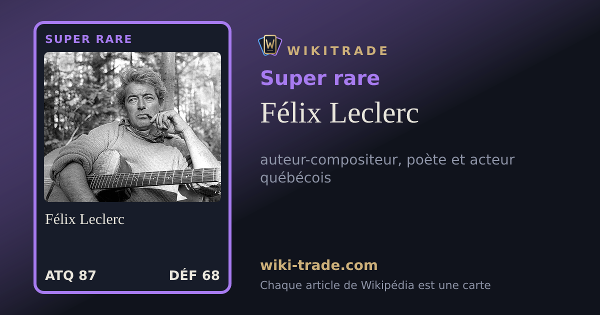 Félix Leclerc — carte Super rare