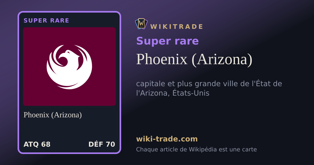 Phoenix (Arizona) — carte Super rare