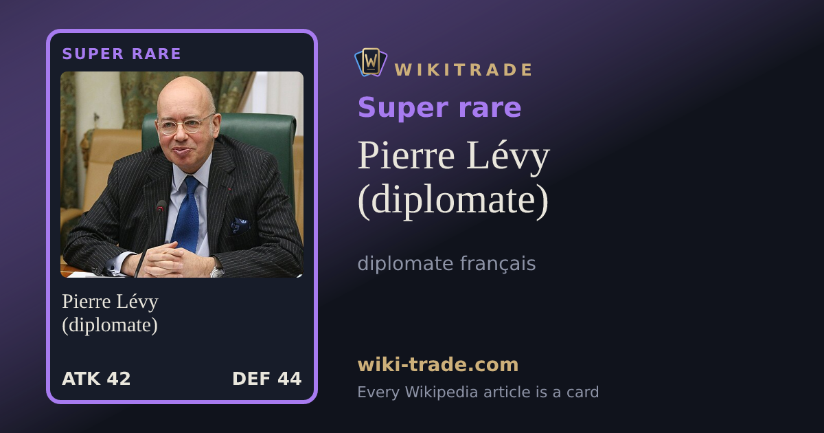 Pierre Lévy (diplomate) — Super rare card