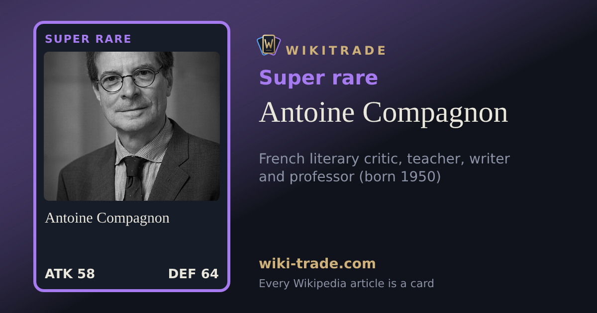 Antoine Compagnon — Super rare card