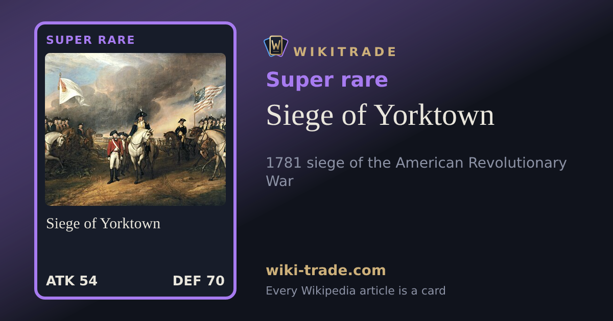 Siege of Yorktown — Super rare card