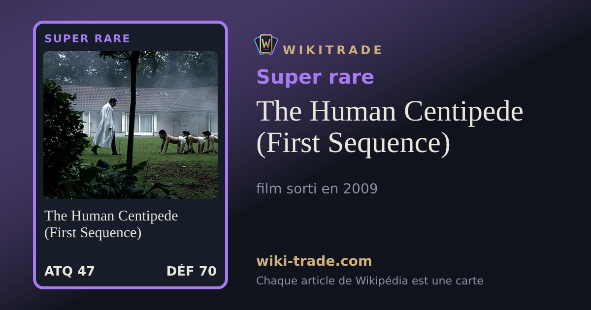 The Human Centipede (First Sequence) — carte Super rare