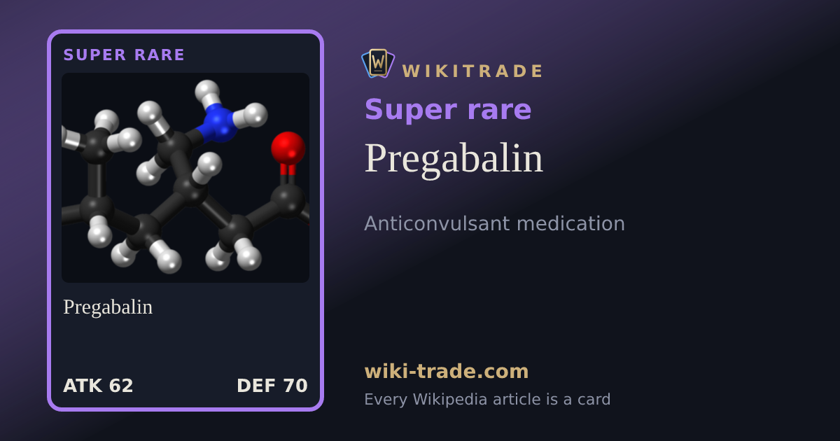 Pregabalin — Super rare card