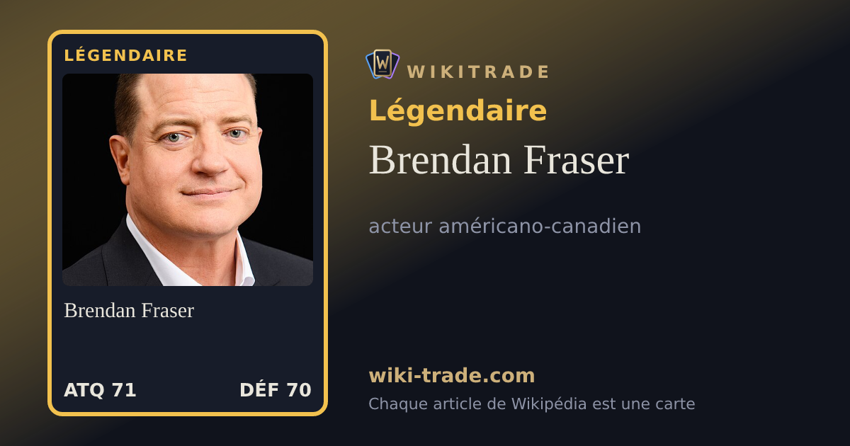 Brendan Fraser — carte Légendaire