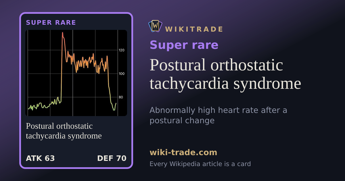 Postural orthostatic tachycardia syndrome — Super rare card