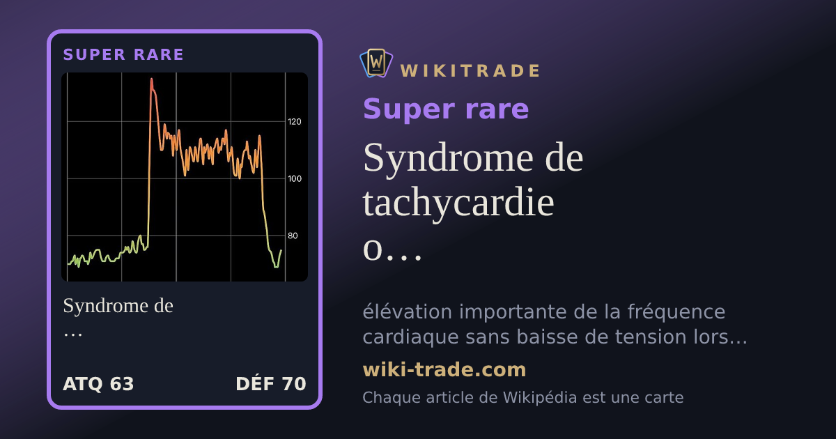 Syndrome de tachycardie orthostatique posturale — carte Super rare