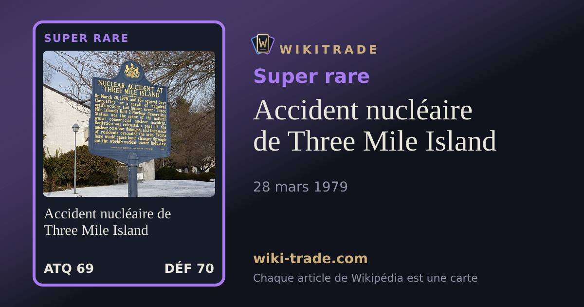 Accident nucléaire de Three Mile Island — carte Super rare