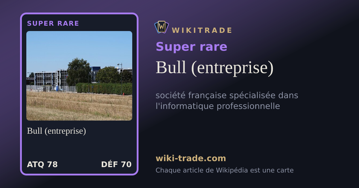 Bull (entreprise) — carte Super rare