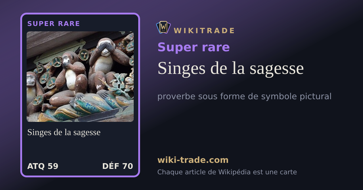 Singes de la sagesse — carte Super rare