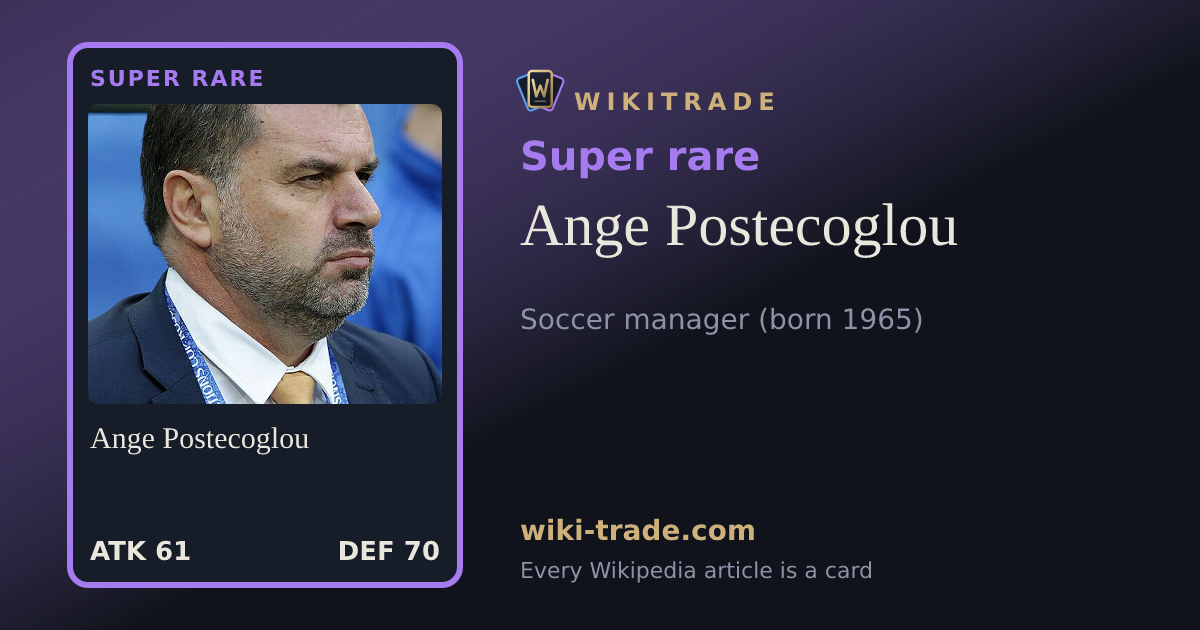 Ange Postecoglou — Super rare card