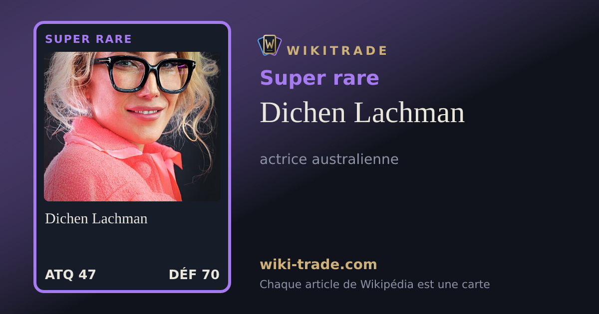 Dichen Lachman — carte Super rare