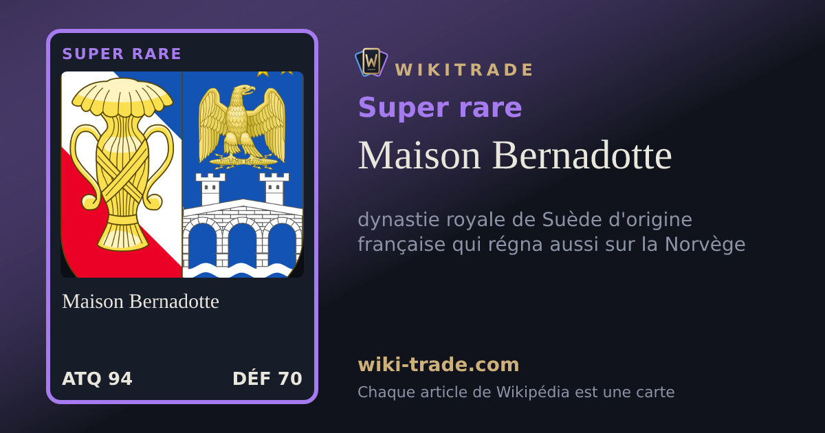 Maison Bernadotte — carte Super rare