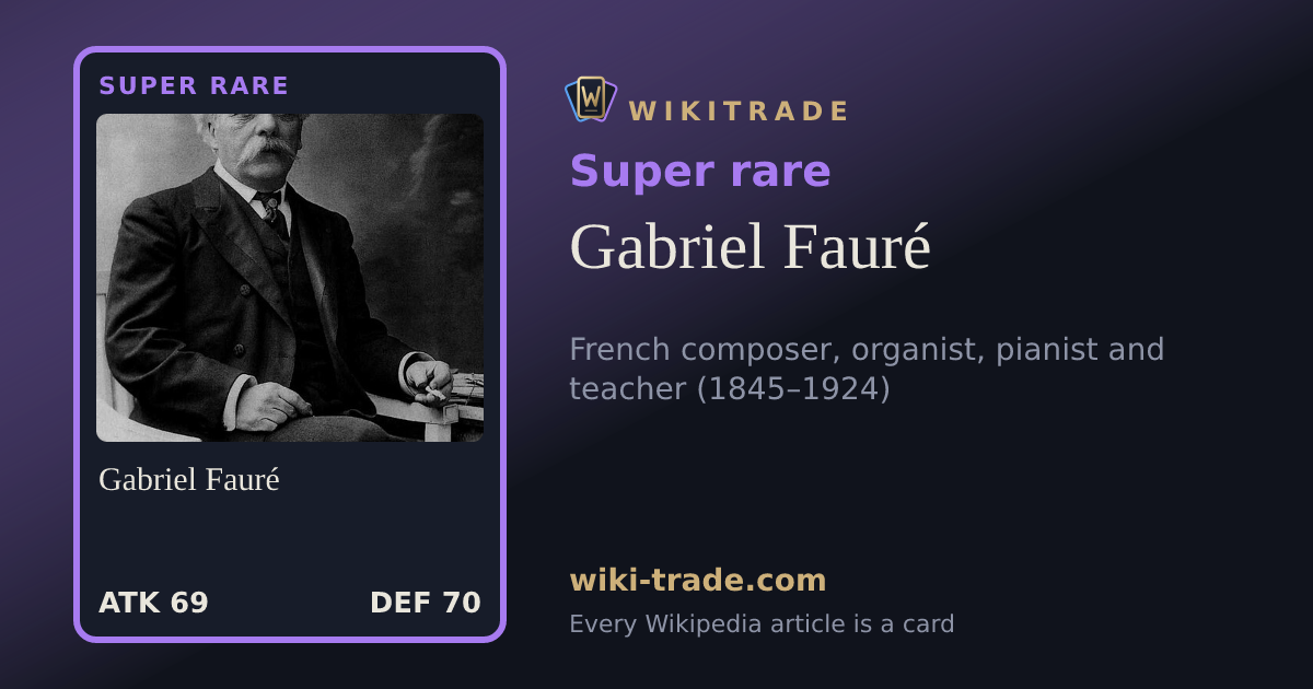 Gabriel Fauré — Super rare card