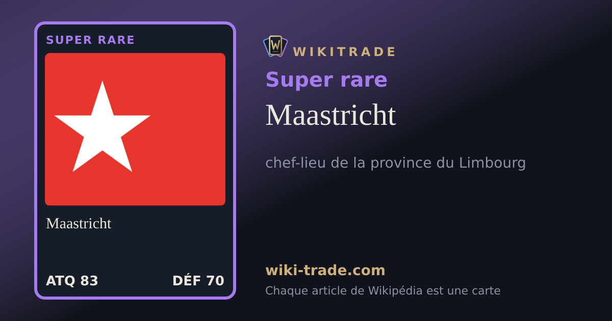 Maastricht — carte Super rare