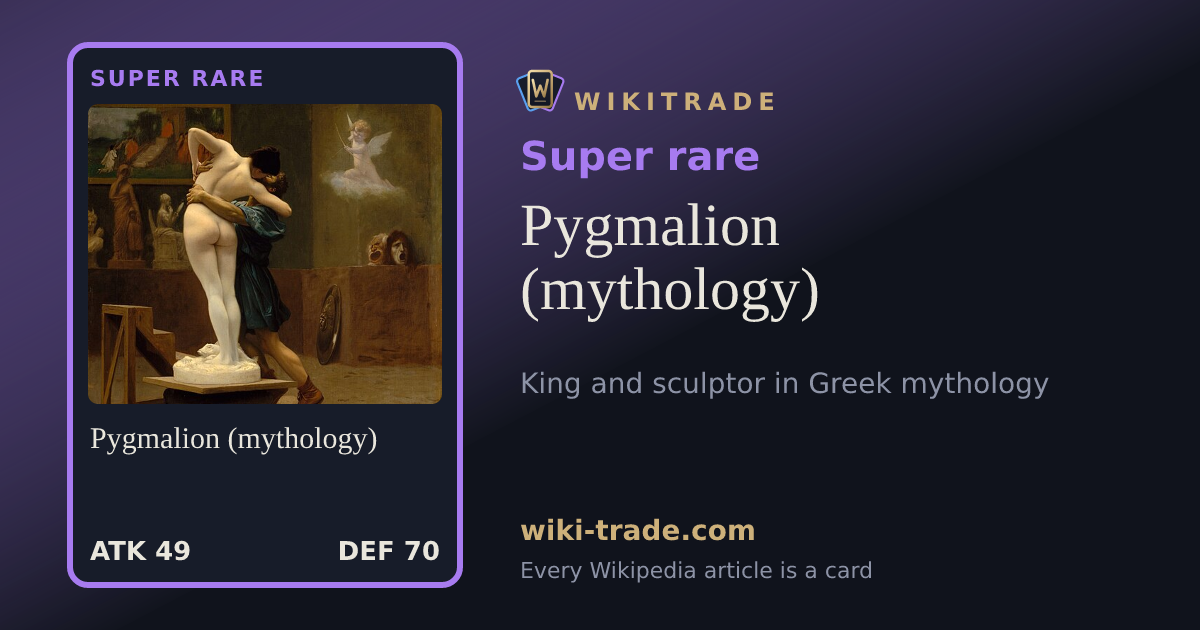 Pygmalion (mythology) — Super rare card
