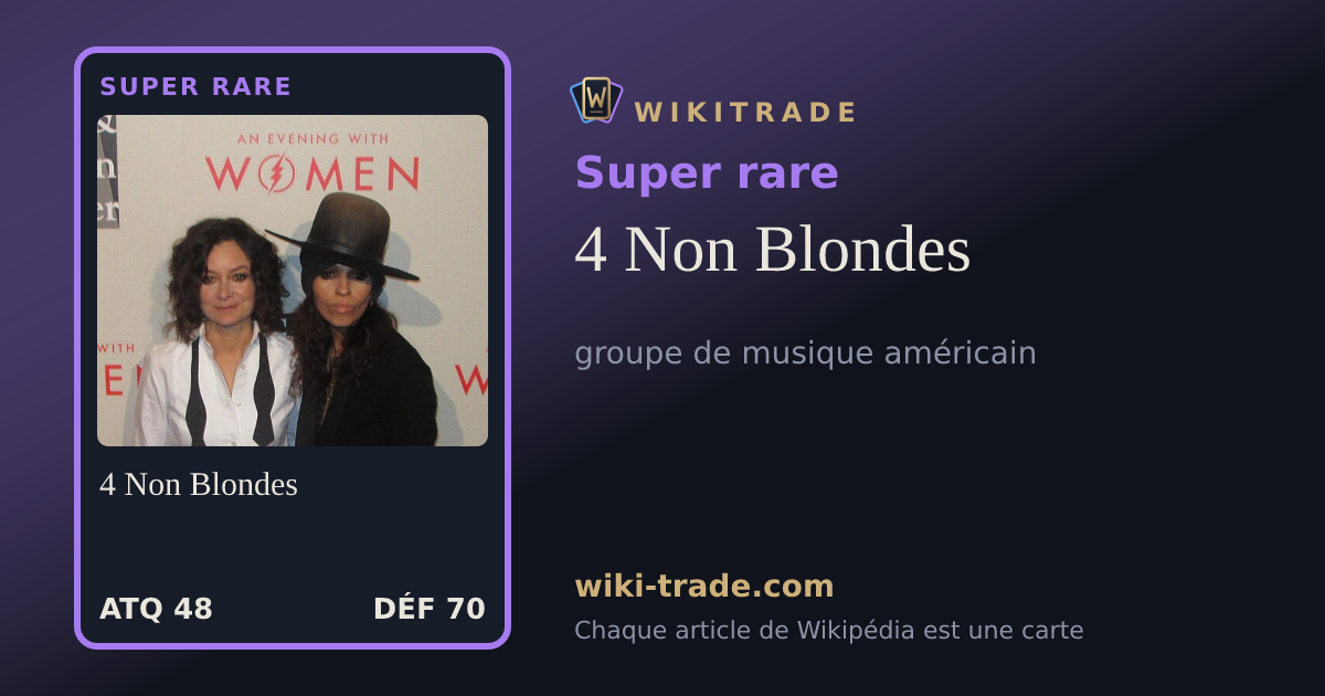 4 Non Blondes — carte Super rare