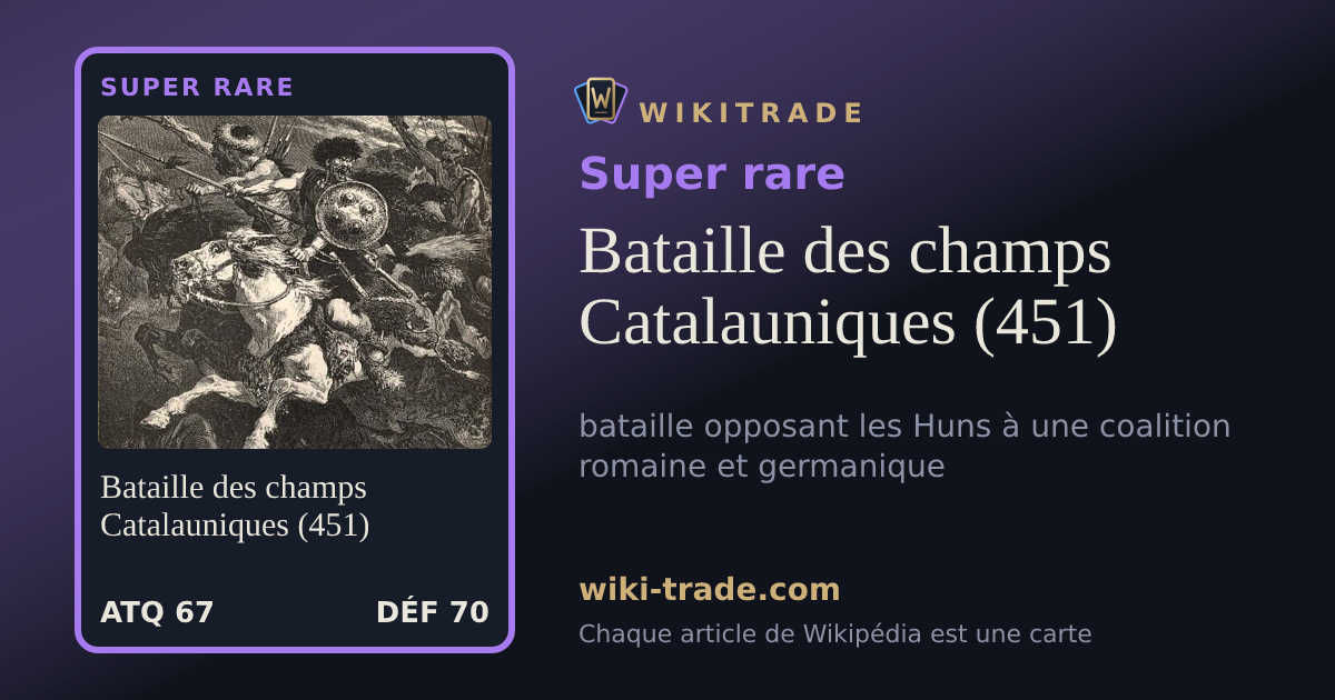 Bataille des champs Catalauniques (451) — carte Super rare