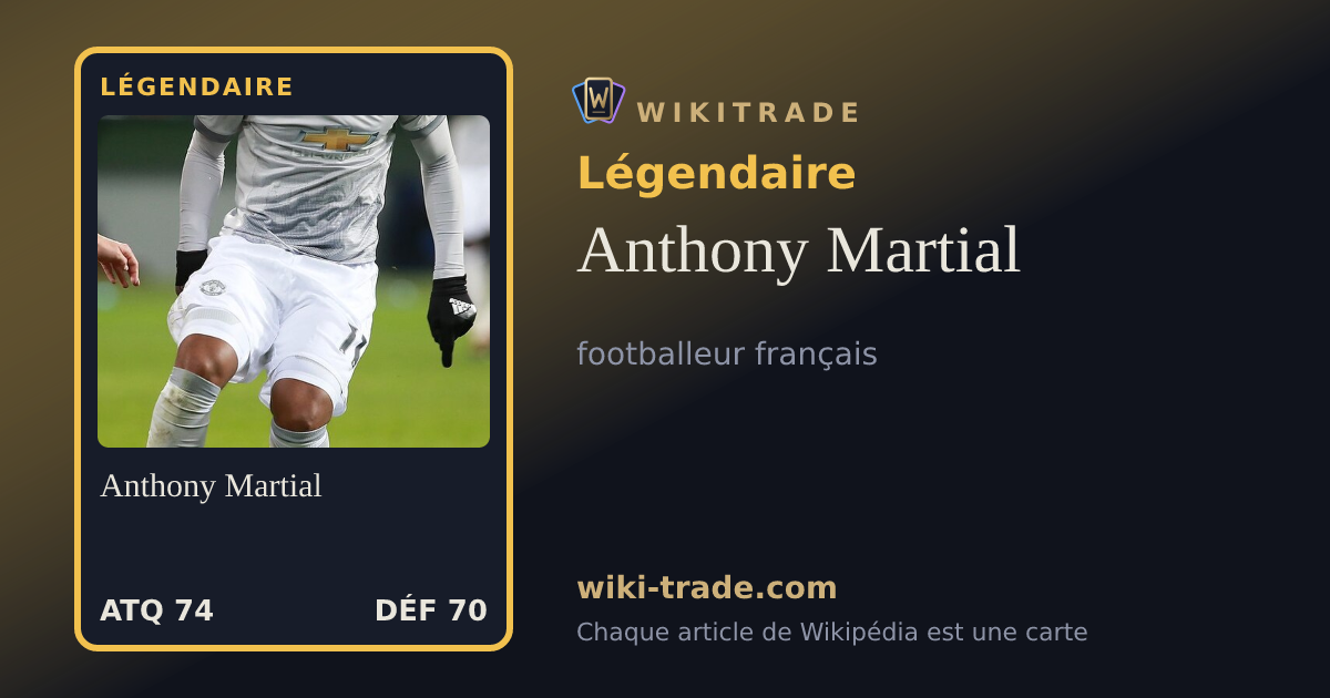 Anthony Martial — carte Légendaire
