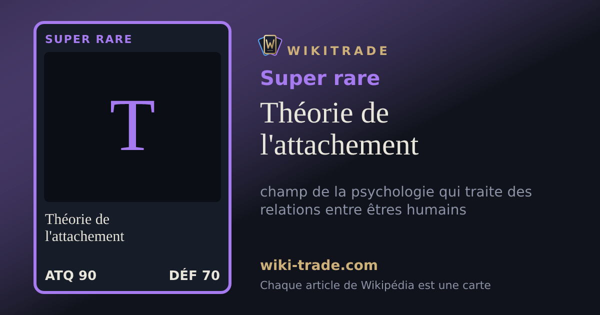 Théorie de l'attachement — carte Super rare