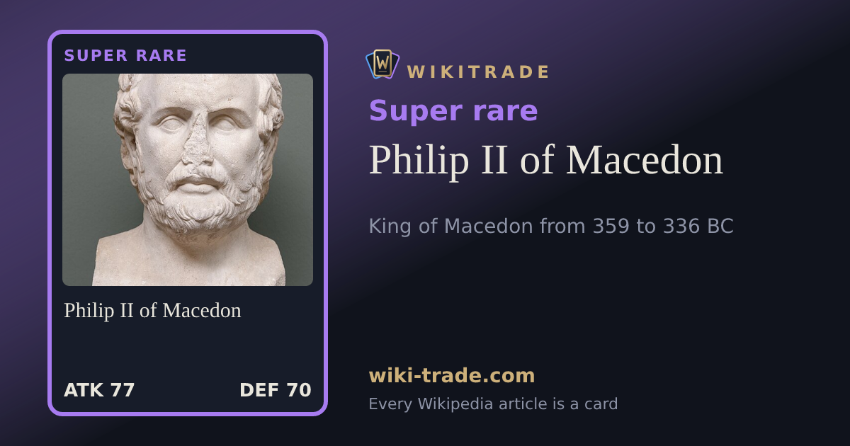 Philip II of Macedon — Super rare card