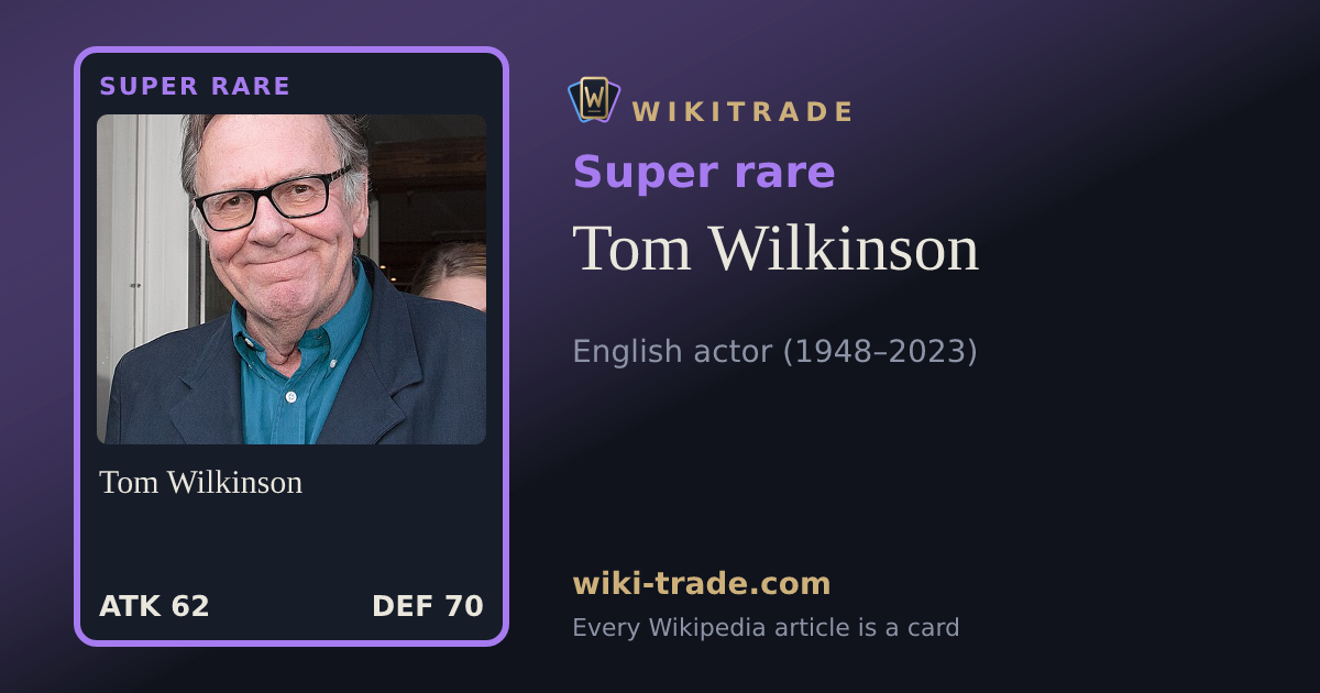 Tom Wilkinson — Super rare card